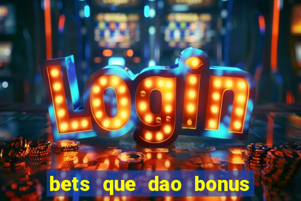 bets que dao bonus no cadastro sem deposito